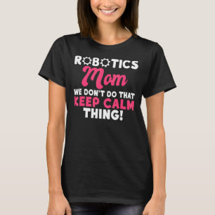 ロボット母さん私たちはそんな保落ち着きたロボットはしない Tシャツ