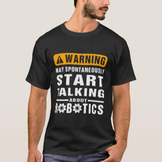 ロボット警告工学について自発的に話しているかもしれない Tシャツ