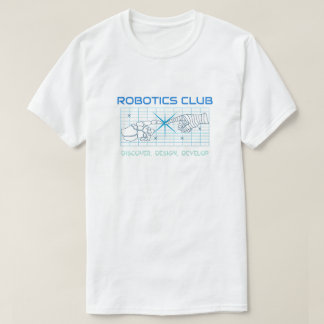 ロボティクスクラブ – 発見、デザイン、開発 Tシャツ