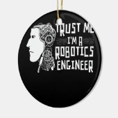 ロボティクス技術者ロボットの私を信頼する セラミックオーナメント (左)
