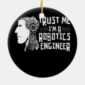 ロボティクス技術者ロボットの私を信頼する セラミックオーナメント (裏面)