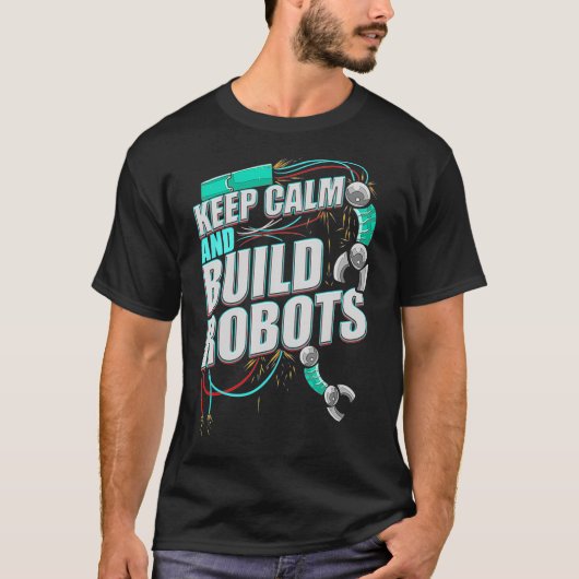 ロボ保ティックスCalm Build Robots Robotics Tシャツ (正面)