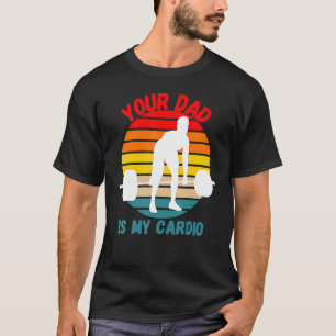 ロマンスジム引用文ミームあなたのパパは私のカーディオ Tシャツ