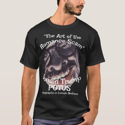 「ロマンス詐欺の芸術」ドナルド・トランプ POTUS Tシャツ (正面)