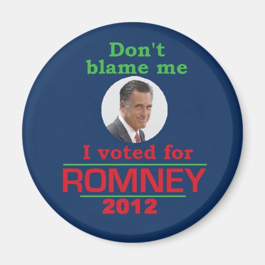 ロムニーは私を責めない マグネット (正面)