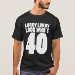 ロルディ・ロルディ・ルックWHO's 40Th Birthdayパーティー Tシャツ<br><div class="desc">40シャツ40歳の誕生日パーティーtシャツ40歳の昔のおもしろいパーティー</div>