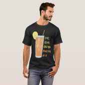 ロングアイランドアイスドティーが私にやらせた Tシャツ (正面フル)