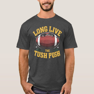 ロングライブTushプッシュ: NFLファンユーモアTee Tシャツ