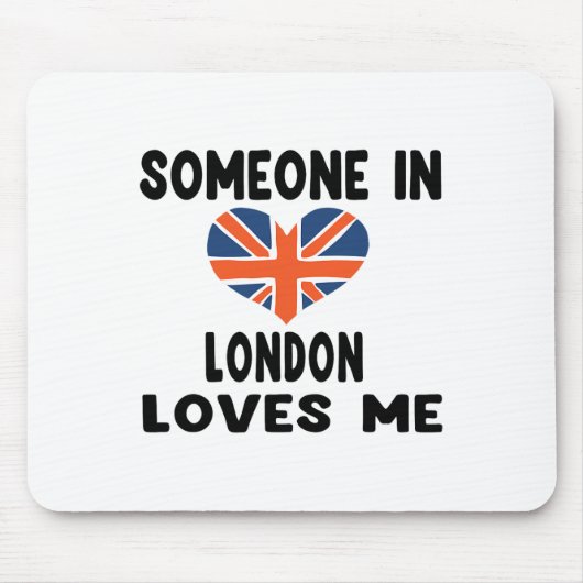 ロンドンにいる誰かが私をイギリスの英国国旗Heを愛している マウスパッド (正面)