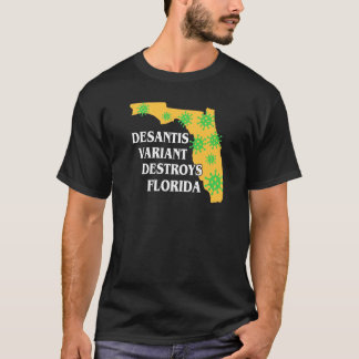 ロン・デサンティスバリアントはフロリダ最悪Gを破壊している Tシャツ