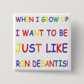 ロン・デサンティス私が成長したとき 缶バッジ (正面)