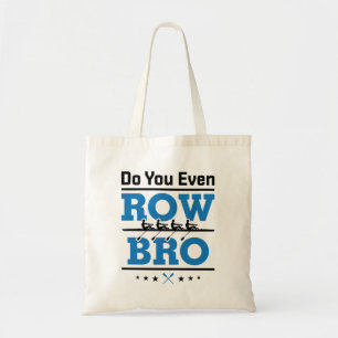 ローイングクルーのローワーDo You Even Row Bro トートバッグ