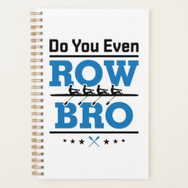 ローイングクルーのローワーDo You Even Row Bro プランナー手帳