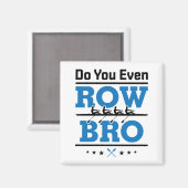 ローイングクルーのローワーDo You Even Row Bro マグネット (正面/裏面)