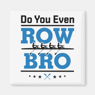 ローイングクルーのローワーDo You Even Row Bro マグネット