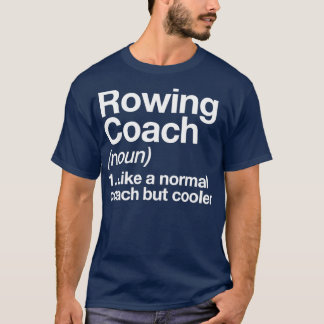 ローイングコーチおもしろい定義トレーナーギフトデザイン Tシャツ