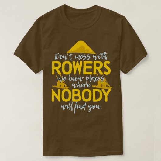 ローイングスポーツの漕ぎ手おもしろいことわざ Tシャツ (デザイン正面)