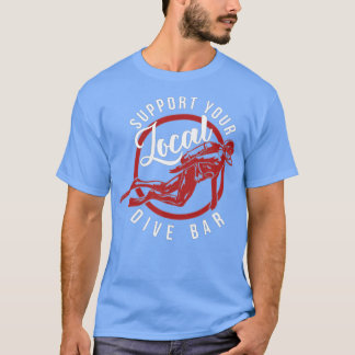 ローカルダイビングバーダイブおもしろいバーのサポート Tシャツ