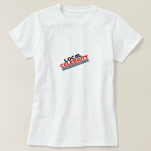ローカル有名人 Tシャツ (デザイン正面)