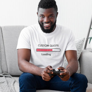 ローディングバーにカスタム名言|ギーク・ユーモアTシャツ Tシャツ