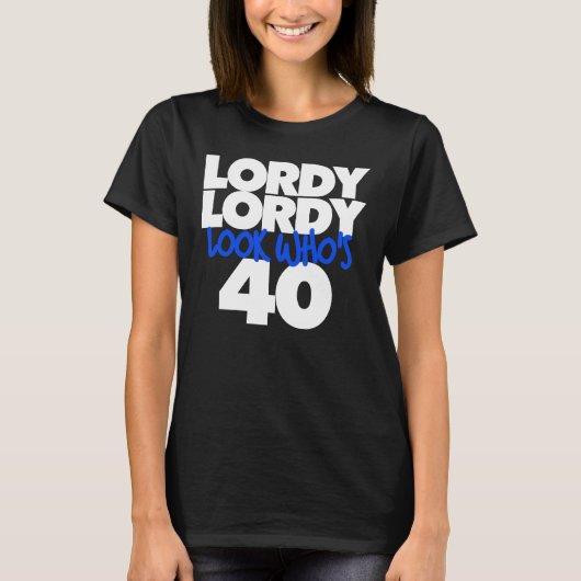 ローディ・ローディは誰だ40だ Tシャツ (正面)