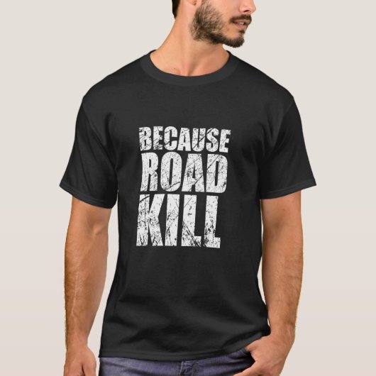 ロードキルTシャツだから Tシャツ (正面)