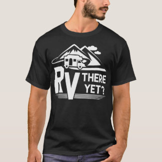 ロードトリップおもしろいトラベルRvまだそこにキャンプ Tシャツ