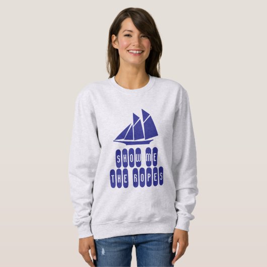 ロープを見せてくれ。船乗りのシャツ スウェットシャツ (正面フル)