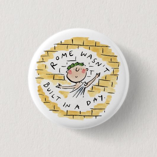 ローマは一日にして成らず 缶バッジ (正面)