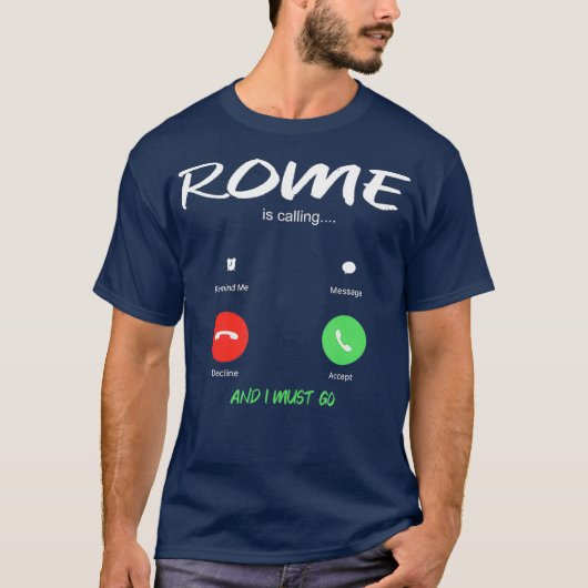 ローマは電話している私はイタリアに行かなければならない旅行 Tシャツ (正面)