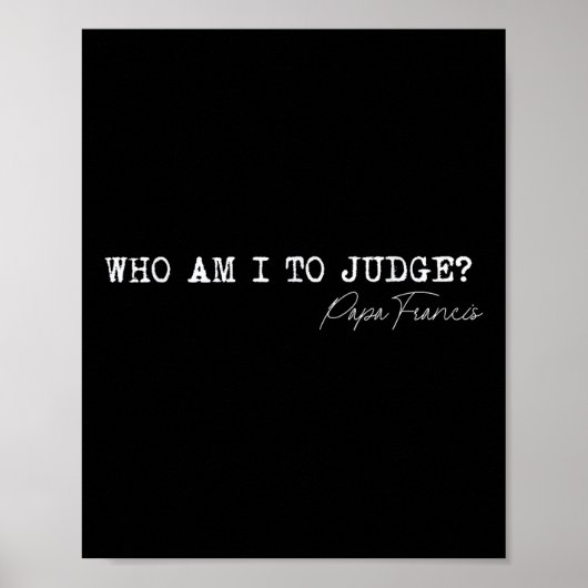ローマ法王フランシスコの名言「Who Am I To Judge」宗教的アプリ ポスター (正面)