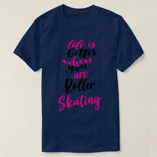ローラースケートで滑る5の方がライフが良い Tシャツ (デザイン正面)