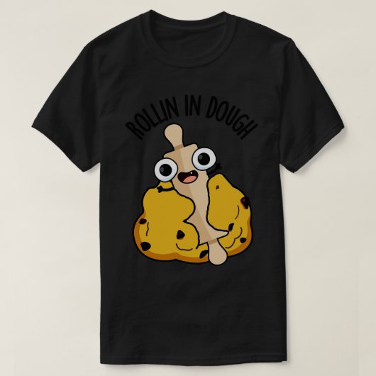 ロールイン生地おもしろいベーキングパン1 Tシャツ (デザイン正面)