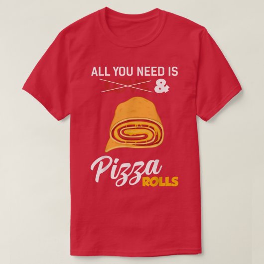 ロールピザだけでいい ピザ好き ユーモア フード Tシャツ (デザイン正面)