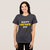 ロールモ最高のデルへ- Happy Father's Day! トライブレンドＴシャツ (正面全面)
