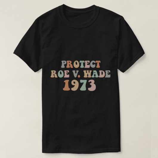 ロー保護ワード中絶権プロの選択 Tシャツ (デザイン正面)