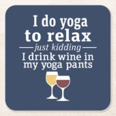 ワイおもしろいン引用文 – 私はヨガパンツでワインを飲む スクエアペーパーコースター (正面)
