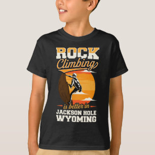 ワイオミング州ジャクソンホールでのロッククライミングは最高 Tシャツ