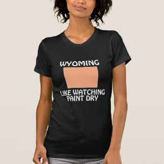 ワイオミング - ペンキが乾くのを見るようなもの Tシャツ