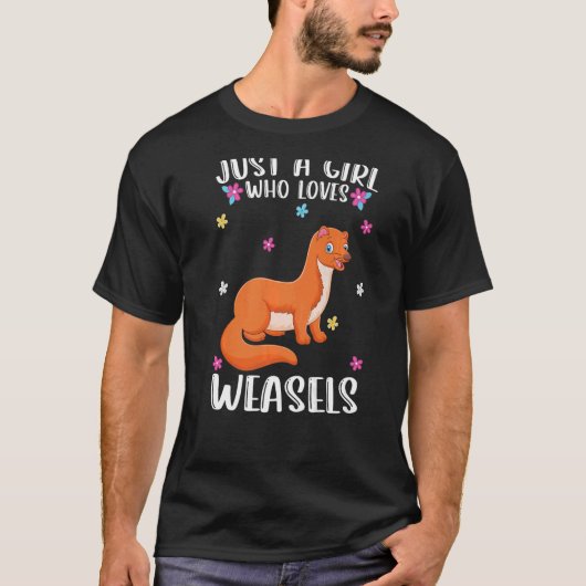 ワイゼル・ワイゼルを愛する女の子にすぎない Tシャツ (正面)
