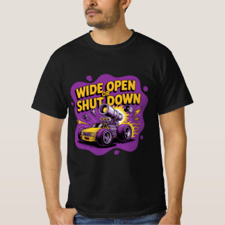 ワイドオープンorシャットダウン 面白いドラッグレースカーTシャツ Tシャツ