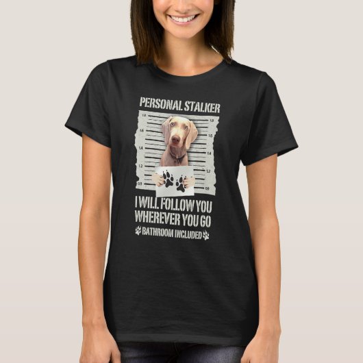 ワイマラーパーソナルストーカーWeimaraner Pet Dog Ow Tシャツ (正面)