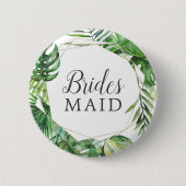 ワイルドトロピカルパームブライデスメイドブライダルシャワー 缶バッジ (正面)