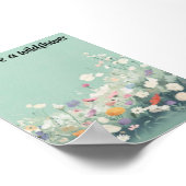 ワイルドフラワーになりなさい - ポスター印刷 ポスター (角)