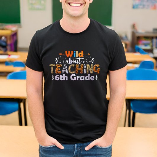 ワイルド教えの6年生のおもしろい先生教え Tシャツ