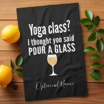 ワインおもしろい引用文 – ヨガクラス？グラスを注ぐ キッチンタオル<br><div class="desc">ヨガクラス – 私考えは、ガラスを注ぐと言った – ワイン好きのガールフレンドに渡すことができる少し飲みユーモア。このギャグの贈り物かユーモアのある白象で笑わせなさい。私はランニングを試した保が酒を飲んだ。</div>