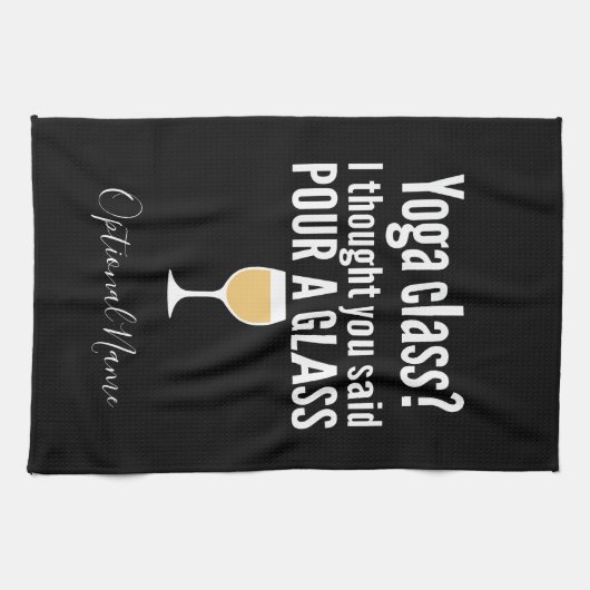 ワインおもしろい引用文 – ヨガクラス？グラスを注ぐ キッチンタオル (横)