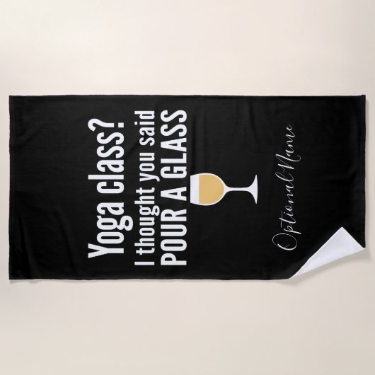 ワインおもしろい引用文 – ヨガクラス?グラスを注ぐ ビーチタオル (正面)