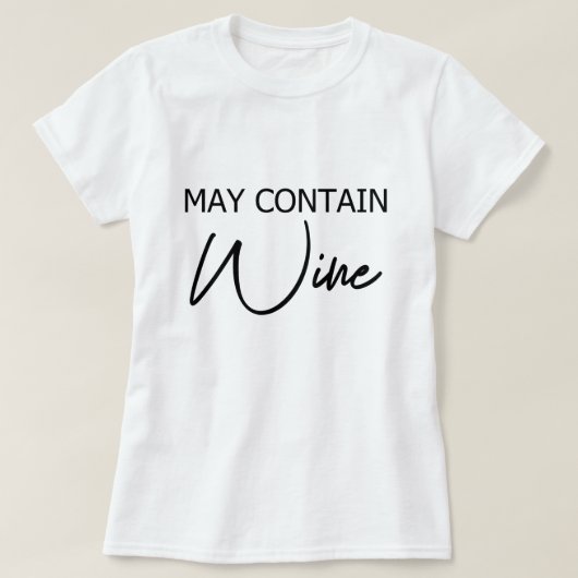 ワインが入っているかも - おもしろいお酒の引用 Tシャツ (デザイン正面)