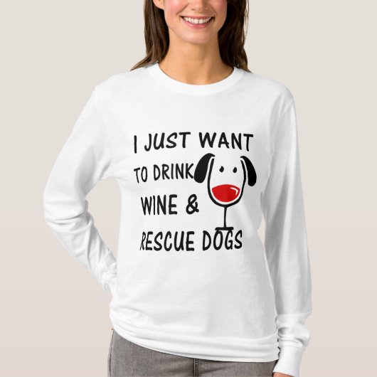 ワインとレスキュー犬を飲みたい Tシャツ (正面)